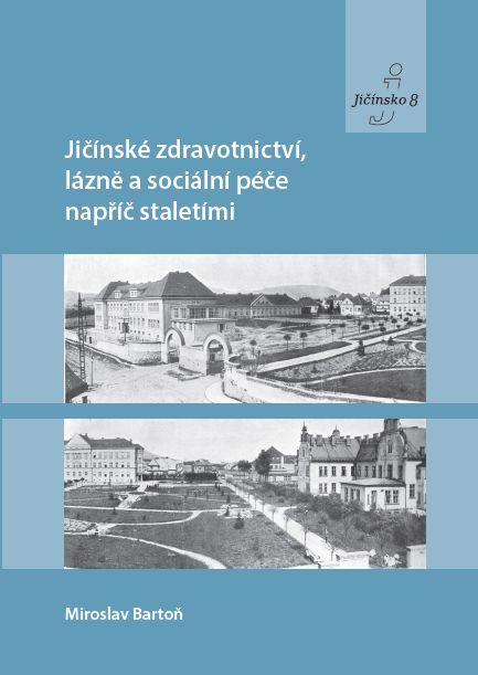 Jičínské zdravotnictví, lázně a sociální péče napříč staletími